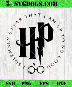 Magic Wand SVG, I Solemnly Swear That I Am Up To No Good SVG, Harry Potter SVG