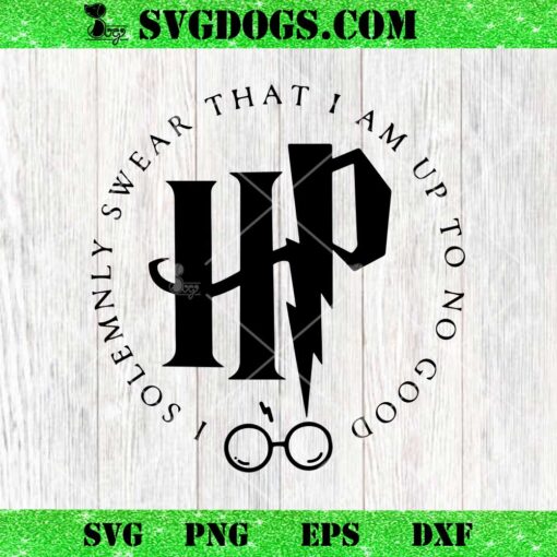 Magic Wand SVG, I Solemnly Swear That I Am Up To No Good SVG, Harry Potter SVG