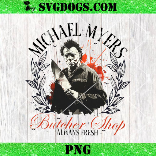 Michael Myers Butcher Shop Always Fresh PNG, Horror Halloween PNG