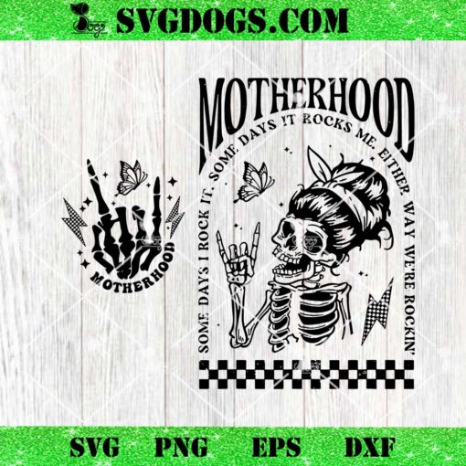 Motherhood SVG PNG, Some Days I Rock It SVG, Rocker Mama SVG, Skeleton Rocker Mom SVG