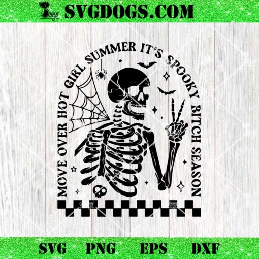 Movie Over Hot Girl Summer It’s Spooky Bitch Season SVG, Not The Same But I Have This One SVG, Skeleton Halloween SVG