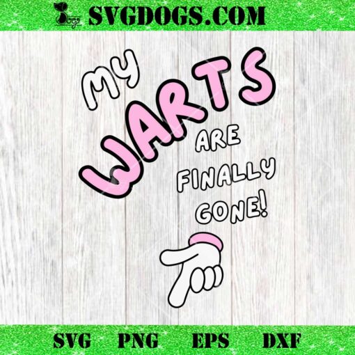 My Warts Are Finally Gone SVG