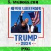 Never Surrender Trump 2024 PNG, Trump Speech Fist In The Air Pennsylvania Trump 2024 PNG