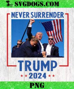 Never Surrender Trump 2024 PNG, Trump Speech Fist In The Air Pennsylvania Trump 2024 PNG