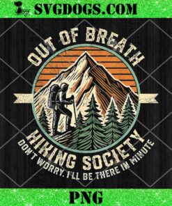 Out of Breath Hiking Society PNG, Funny Mountain Outdoor Hikers PNG