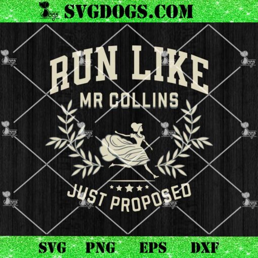 Run Like Mr Collins Just Proposed SVG, Jane Austen Books and Running SVG PNG DXF EPS