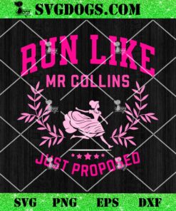 Run Like Mr Collins Just Proposed SVG, Jane Austen Books and Running SVG PNG DXF EPS