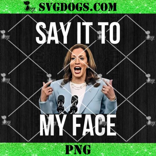 Say It To My Face PNG, Kamala Harris Challenges Trump PNG