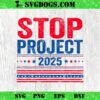 Stop Project 2025 Trump SVG, Project Anti Trump SVG PNG DXF EPS