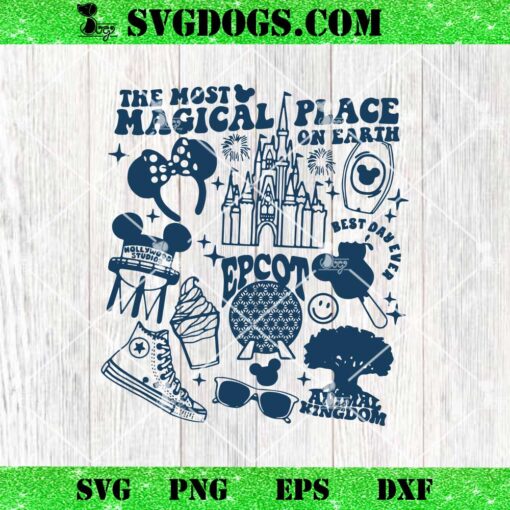 The Most Magical Place On Earth Epcot Animal Kingdom SVG, Disney World SVG PNG DXF EPS