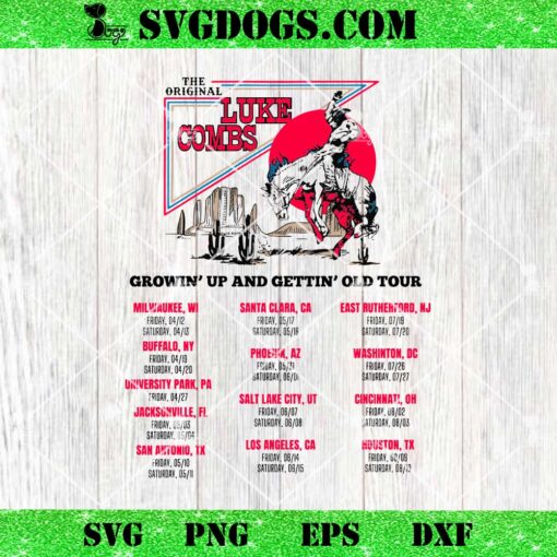 The Original Luke Combs Growin Up and Gettin Old Tour SVG, Luke Combs SVG PNG DXF EPS