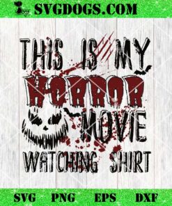 This Is My Horror Movie Watching Shirt SVG, Horror Characters SVG PNG DXF EPS