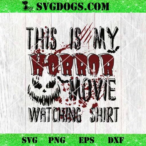 This Is My Horror Movie Watching Shirt SVG, Horror Characters SVG PNG DXF EPS