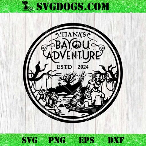 Tianas Bayou Adventure Estd 2024 SVG, Magic Kingdom Disneyland SVG PNG EPS DXF