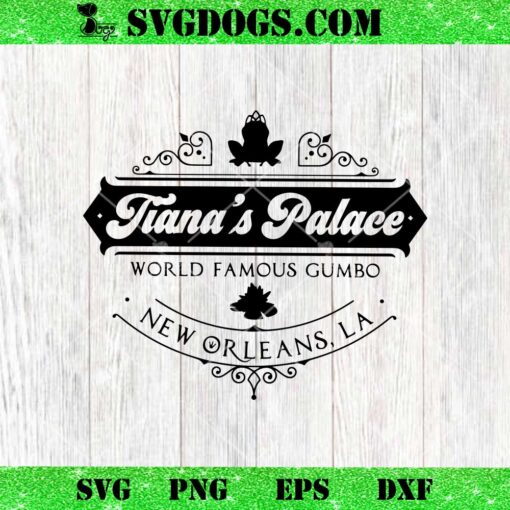 Tianas Palace World Famous Gumbo SVG, Princess And The Frog SVG PNG EPS DXF