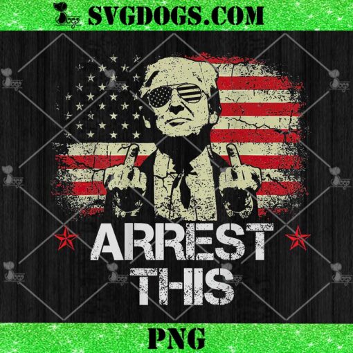 Trump Arrest This Funny Pro Trump 2024 PNG