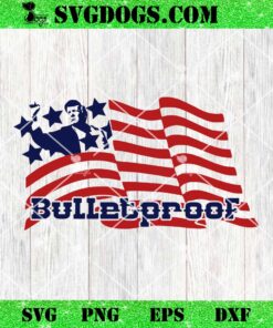 Trump Bullet Proof SVG, Trump Rally Shooting SVG PNG EPS DXF