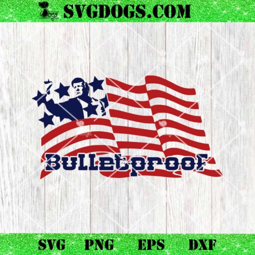 Trump Bullet Proof SVG, Trump Rally Shooting SVG PNG EPS DXF