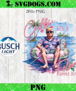 Trump Chillin Like A Felon Busch Light Beer PNG, Trump Drink Busch Light PNG