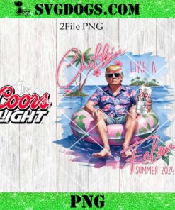 Trump Chillin Like A Felon Coors Light Beer PNG, Trump Drink Coors Light PNG