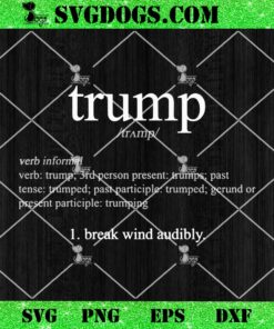 Trump Definition Break Wind Audibly SVG