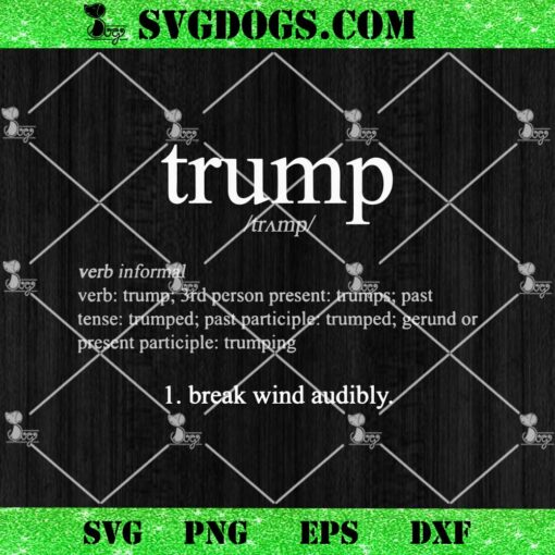 Trump Definition Break Wind Audibly SVG