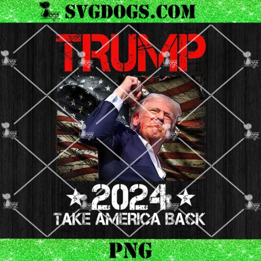 Trump Fist Pump Shot At Trump 2024 Trump Survives Rally PNG, Trump Take America Back PNG
