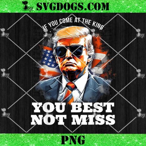 Trump If You Come At the King You Best Not Miss PNG, Trump Shoot PNG