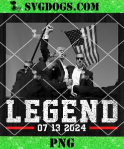 Trump Legend 7 13 2024 PNG, Trump 2024 Shooting President Legend PNG