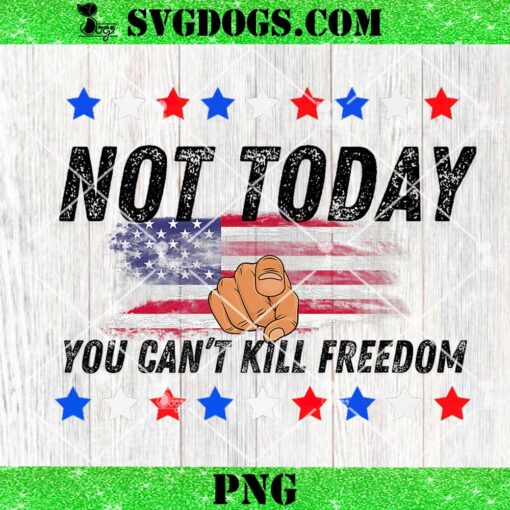 Trump Not Today You Can’t Kill Freedom PNG, Trump Rally Shooter PNG