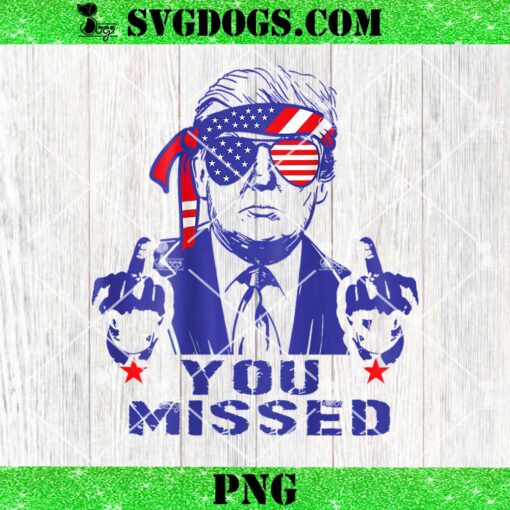 Trump You Missed PNG, Trump 2024 PNG