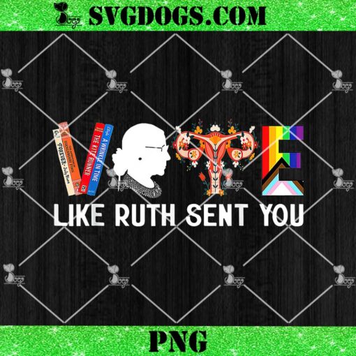 Vote Like Ruth Sent You PNG, Uterus Feminist LGBT PNG