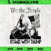 We The People I Stand With Donald Trump Shooting SVG, Trump Fight SVG PNG EPS DXF