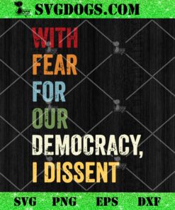 American Flag With Fear For Our Democracy I Dissent SVG