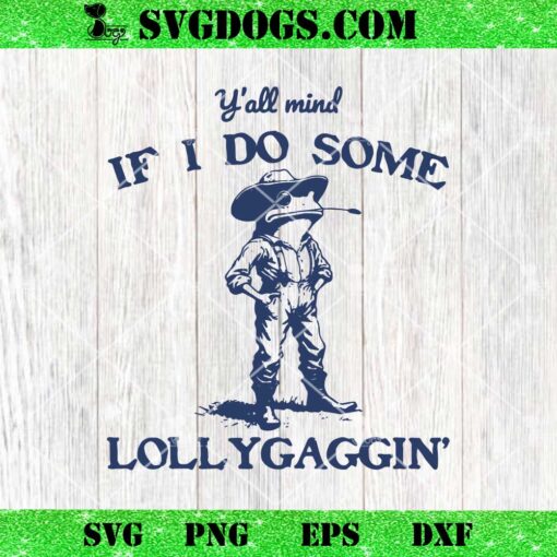 Y’all Mind If I Do Some Lollygagging Cowboy Frog SVG, Frog Hanging Out on Stump Hay Cowboy SVG PNG EPS DXF