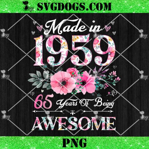 65 Year Old Made In 1959 Floral PNG, 65th Birthday PNG