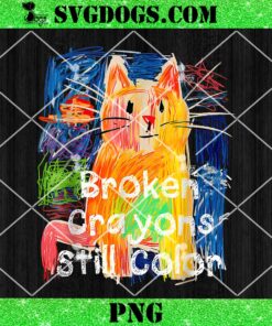 Broken Crayons Still Color Cat Teacher PNG, Cat School PNG