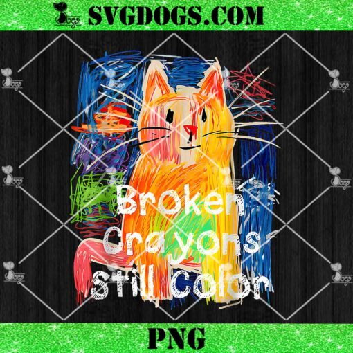 Broken Crayons Still Color Cat Teacher PNG, Cat School PNG