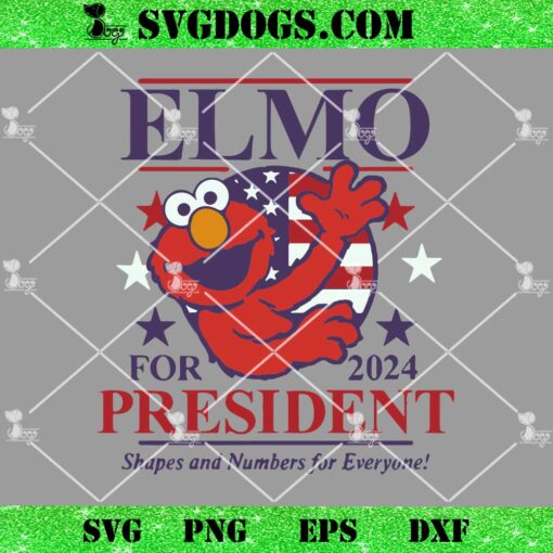 Elmo For 2024 President SVG, Shapes And Numbers For Everyone SVG PNG DXF EPS