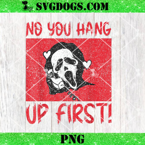 Funny No You Hang Up First PNG, Scream Halloween PNG