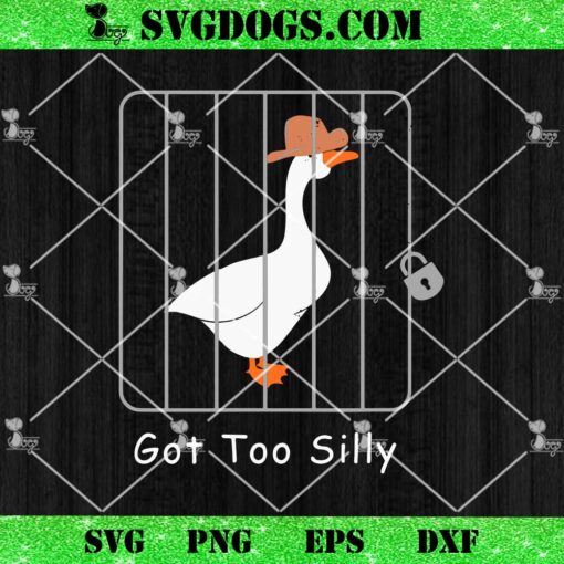 Funny Silly Goose Lover Mugshot Meme SVG, Got Too Silly SVG