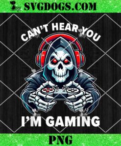 Gamer Meme Can’t Hear You I’m Gaming PNG, Game Halloween PNG