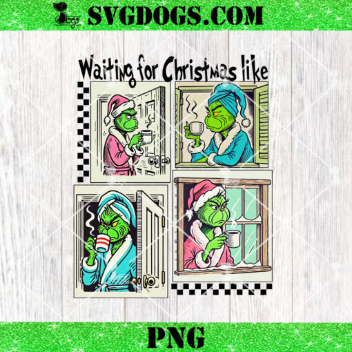 Grinch Waiting For Christmas Like PNG, Grinch Christmas Coffee PNG