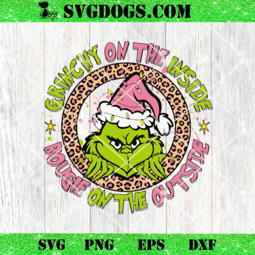 Grinchy On The Inside Bougie On The Outside SVG, Merry Grinchmas SVG