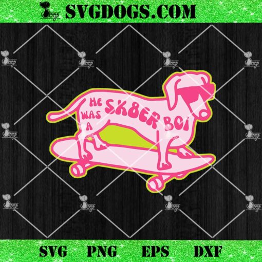 He Was A Sk8er Boi SVG, Dachshund Skateboard SVG PNG DXF EPS