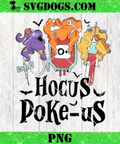 Hocus Poke Us PNG, Hocus Pocus Nurse PNG, Sanderson PNG