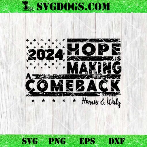 Hope Is Making A Come Back Harris Walz SVG