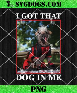 I Got That Dog in Me PNG, Marvel Deadpool & Wolverine Dogpool PNG