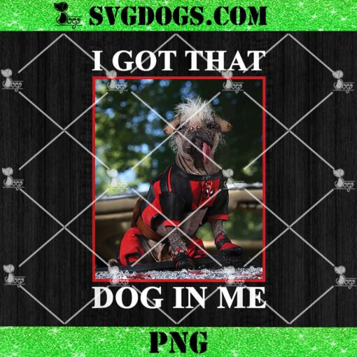 I Got That Dog in Me PNG, Marvel Deadpool & Wolverine Dogpool PNG