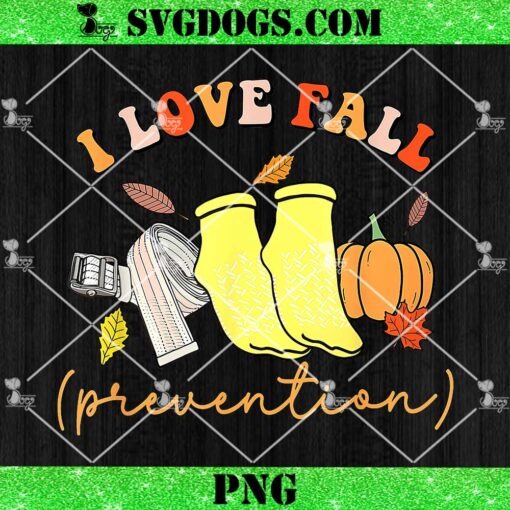 I Love Fall Prevention PNG, Pumpkin PNG, Halloween PNG